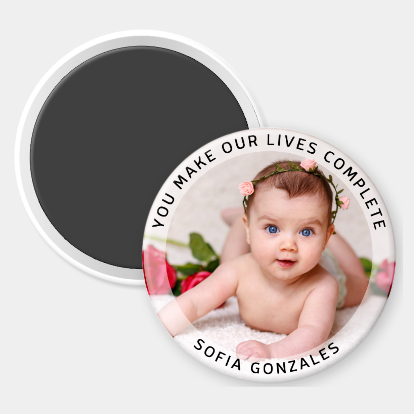 You Make Our Lives Complete Custom Photo Magnet