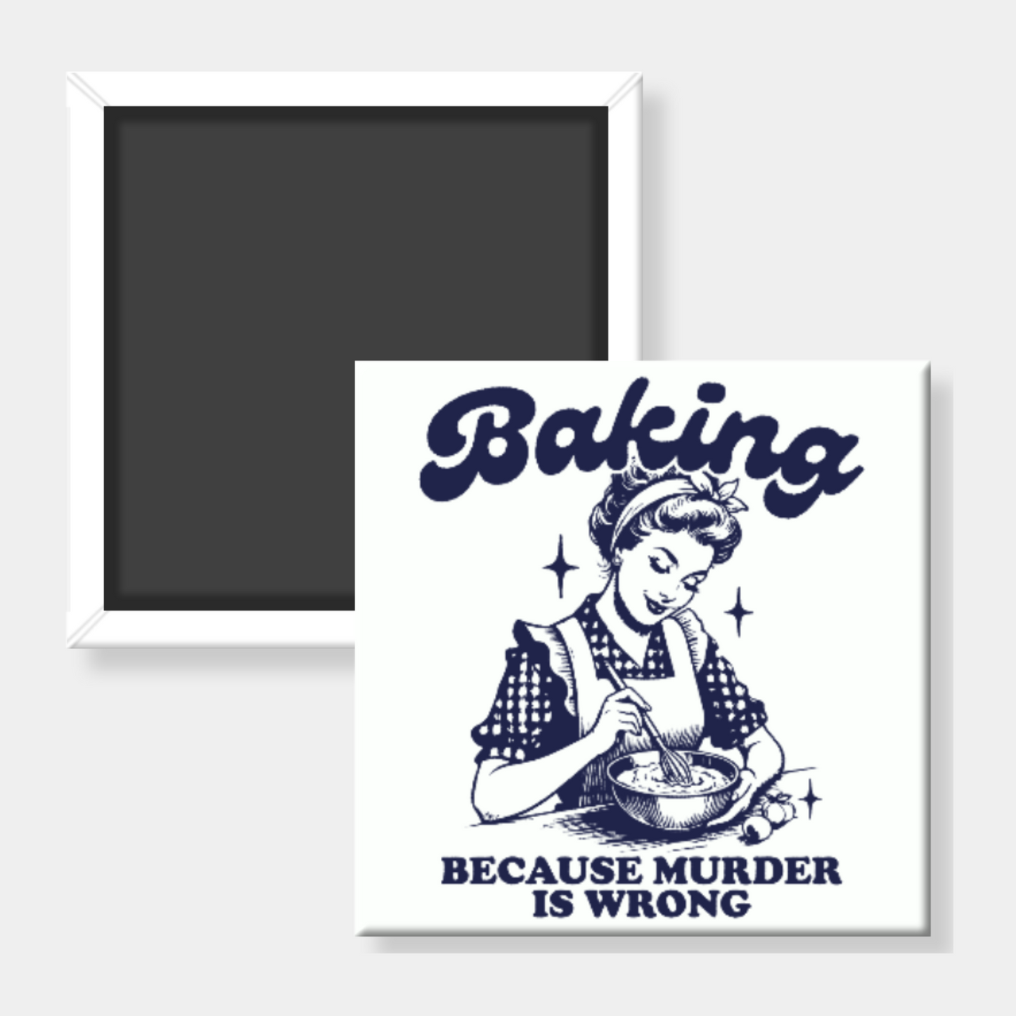 Baking Because Murder Is Wrong