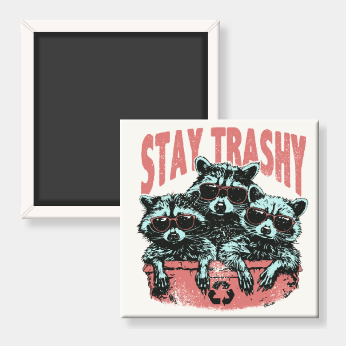 Stay Trashy