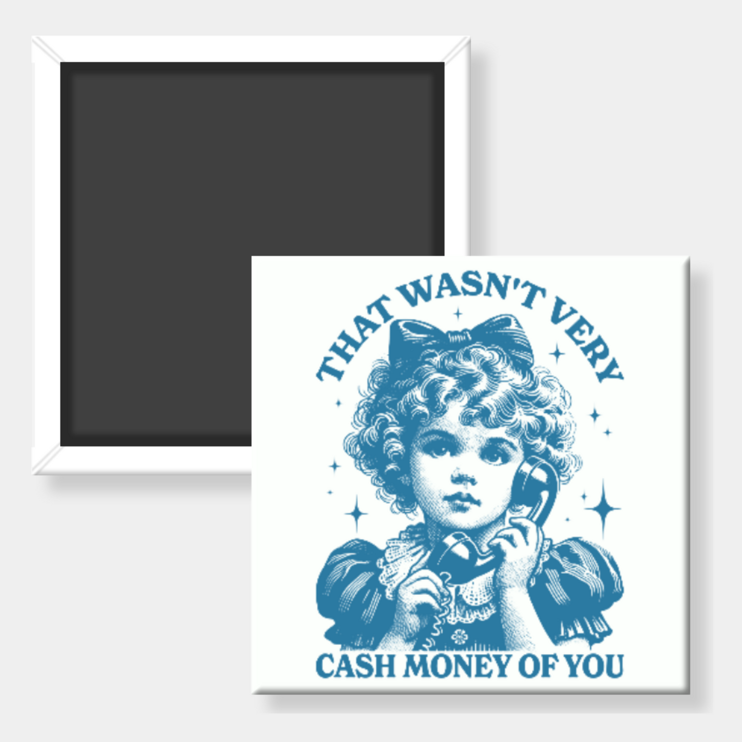 That Wasn't Very Cash Money On You
