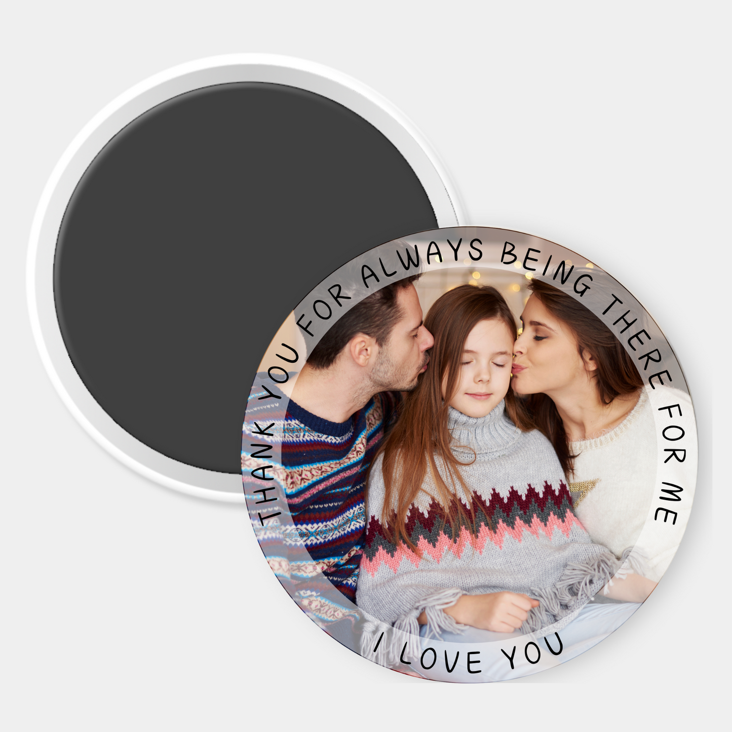 Thank You for Always Being There - I Love You Custom Photo Magnet